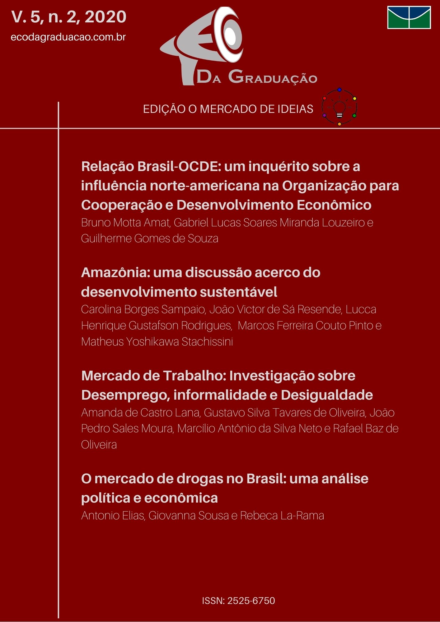 					Visualizar v. 5 n. 2 (2020): O Eco da Graduação - Vol 5, n. 2 Edição 10
				