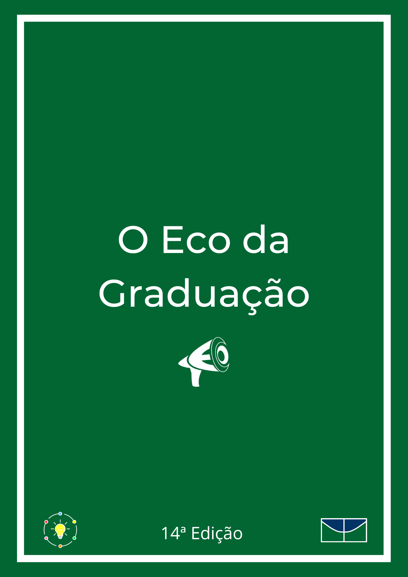 					Visualizar v. 7 n. 2 (2022): O Eco da Graduação - Vol 7, n. 2, Edição 14
				